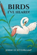 Cover: Birds I've Heard! - Palmetto Publishing