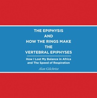 Abbildung von: THE EPIPHYSIS AND HOW THE RINGS MAKE THE VERTEBRAL EPIPHYSES - AuthorHouse UK