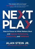 Cover: Next Play: How to Focus on What Matters Most and Improve Performance, Productivity, and Fulfillment - Amplify Publishing