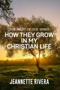 Abbildung von: The Fruit of The Spirit - Jeannette Rivera Publishing