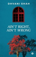 Cover: Ain't Right, Ain't Wrong - Notion Press
