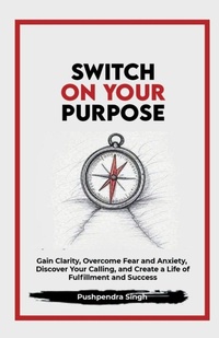 Enlarge image Cover: Switch On Your Purpose - Notion Press