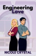 Cover: Engineering Love - Nicole Crystal