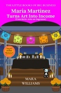 Cover: Maria Martinez Turns Art Into Income - Success Street Coaching LLC