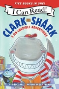 Cover: Clark the Shark: 5 Fin-Credible Adventures - HarperCollins