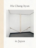 Cover: Ha Chong-hyun in Japan - Blum & Poe