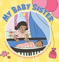 Cover: My Baby Sister - FriesenPress