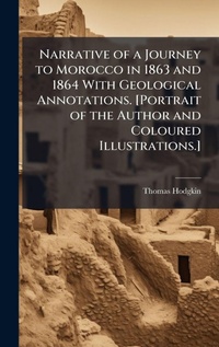 Abbildung von: Narrative of a Journey to Morocco in 1863 and 1864 With Geological Annotations. [Portrait of the Author and Coloured Illustrations.] - Hutson Street Press