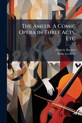 Cover: The Ameer. A Comic Opera in Three Acts, Etc - Hutson Street Press