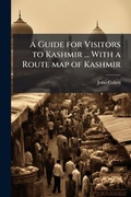 Cover: A Guide for Visitors to Kashmir ... With a Route map of Kashmir - Hutson Street Press