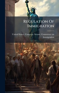 Abbildung von: Regulation Of Immigration - Hutson Street Press