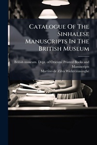 Abbildung von: Catalogue Of The Sinhalese Manuscripts In The British Museum - Hutson Street Press