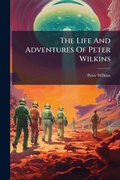 Cover: The Life And Adventures Of Peter Wilkins - Hutson Street Press