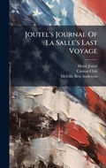 Cover: Joutel's Journal Of La Salle's Last Voyage - Hutson Street Press