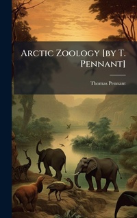 Abbildung von: Arctic Zoology [by T. Pennant] - Hutson Street Press