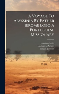 Abbildung von: A Voyage To Abyssinia By Father Jerome Lobo A Portuguese Missionary - Hutson Street Press