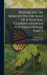 Enlarge image Cover: Researches On Mimicry On The Basis Of A Natural Classification Of The Papilionidae, Part 2 - Hutson Street Press