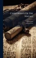 Cover: Censorinvs De Die Natali - Hutson Street Press