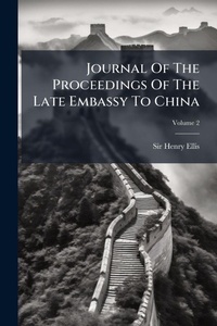 Abbildung von: Journal Of The Proceedings Of The Late Embassy To China - Hutson Street Press