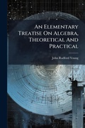 Cover: An Elementary Treatise On Algebra, Theoretical And Practical - Hutson Street Press