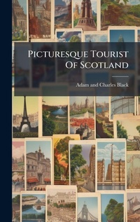 Abbildung von: Picturesque Tourist Of Scotland - Hutson Street Press