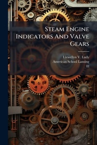 Enlarge image Cover: Steam Engine Indicators And Valve Gears - Hutson Street Press