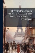 Cover: Havet's Practical French Grammar For The Use Of English Students - Hutson Street Press