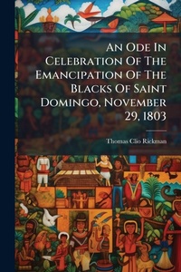 Abbildung von: An Ode In Celebration Of The Emancipation Of The Blacks Of Saint Domingo, November 29, 1803 - Hutson Street Press