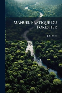 Abbildung von: Manuel Pratique Du Forestier - Hutson Street Press