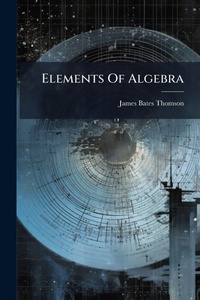 Enlarge image Cover: Elements Of Algebra - Hutson Street Press