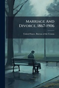 Bild: Marriage And Divorce, 1867-1906 - Hutson Street Press