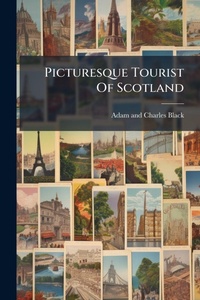 Abbildung von: Picturesque Tourist Of Scotland - Hutson Street Press