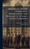 Cover: Handbook On The Formation, Management And Winding Up Of Joint Stock Companies - Hutson Street Press