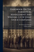 Cover: Handbook On The Formation, Management And Winding Up Of Joint Stock Companies - Hutson Street Press