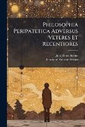 Cover: Philosophia Peripatetica Adversus Veteres Et Recentiores - Hutson Street Press