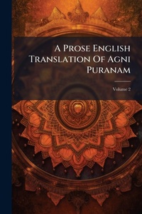 Abbildung von: A Prose English Translation Of Agni Puranam - Hutson Street Press