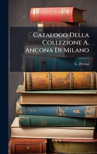 Abbildung von: Catalogo Della Collezione A. Ancona Di Milano - Hutson Street Press