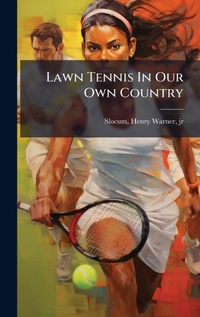 Abbildung von: Lawn Tennis In Our Own Country - Hutson Street Press