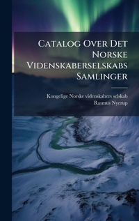 Abbildung von: Catalog Over Det Norske Videnskaberselskabs Samlinger - Hutson Street Press