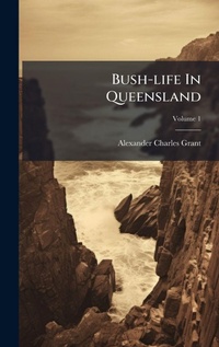 Abbildung von: Bush-life In Queensland - Hutson Street Press