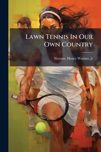 Abbildung von: Lawn Tennis In Our Own Country - Hutson Street Press