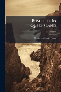 Abbildung von: Bush-life In Queensland - Hutson Street Press