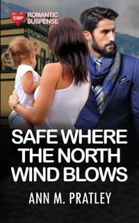 Abbildung von: Safe Where the North Wind Blows - Edwin Manor Publishing