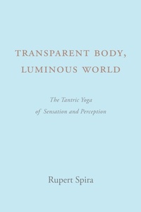 Enlarge image Cover: Transparent Body, Luminous World - Rupert Spira