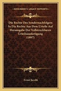 Cover: Die Rechte Des Sondernachfolgers In Die Rechte Aus Dem Urteile Auf Herausgabe Der Vollstreckbaren Urteilsausfertigung (1897) - Kessinger Publishing