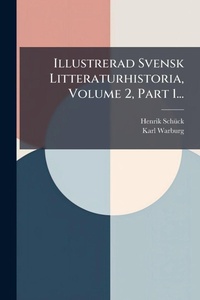 Abbildung von: Illustrerad Svensk Litteraturhistoria, Volume 2, Part 1... - Hutson Street Press