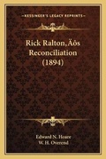 Cover: Rick Ralton's Reconciliation (1894) - Kessinger Publishing