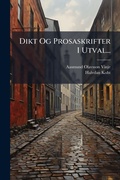 Cover: Dikt Og Prosaskrifter I Utval... - Hutson Street Press
