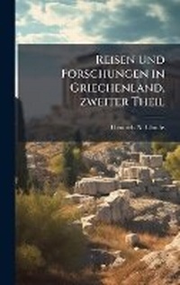 Abbildung von: Reisen und Forschungen in Griechenland, zweiter Theil - Hutson Street Press