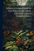 Cover: Spindle Formation In The Pollen-mother-cells Of Cassia Tomentosa L. - Hutson Street Press